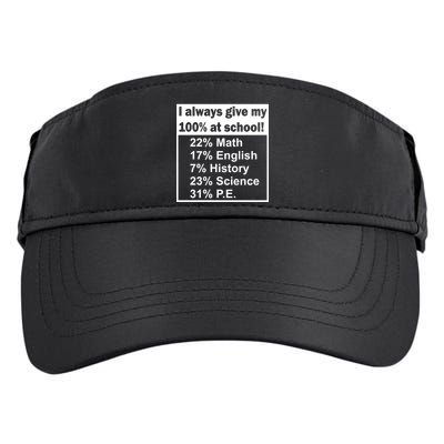 I Always Give My 100 Percent At School Adult Drive Performance Visor