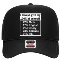 I Always Give My 100 Percent At School Trucker Hat