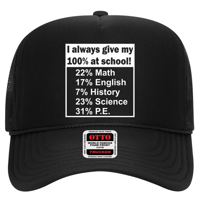 I Always Give My 100 Percent At School Trucker Hat