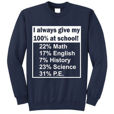 I Always Give My 100 Percent At School Sweatshirt