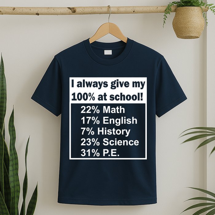I Always Give My 100 Percent At School T-Shirt