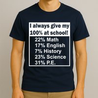 I Always Give My 100 Percent At School T-Shirt