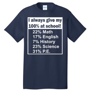 I Always Give My 100 Percent At School Tall T-Shirt