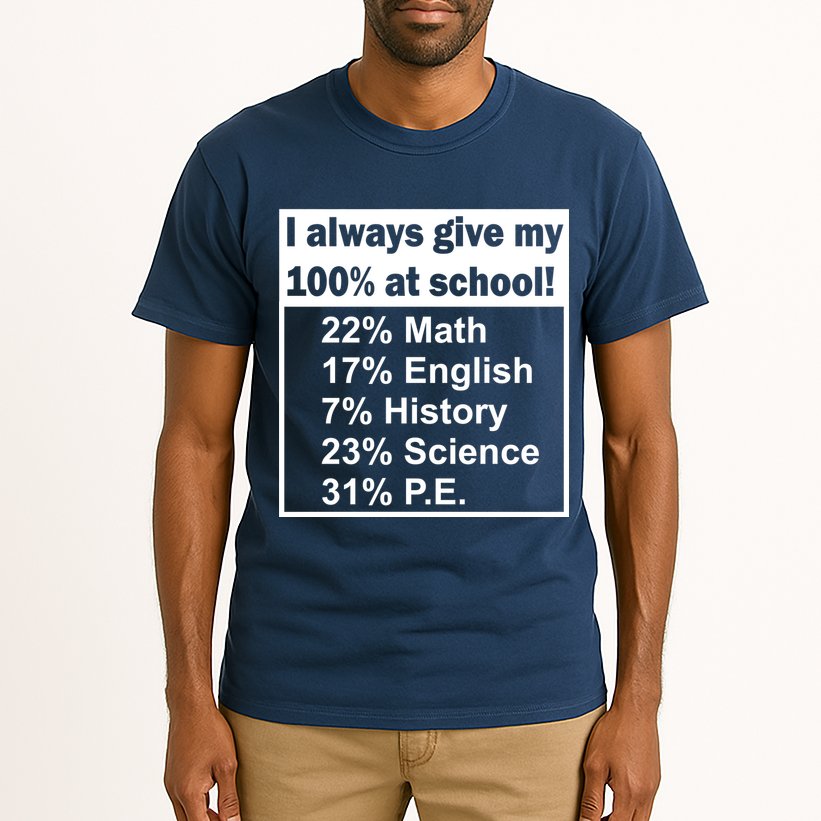 I Always Give My 100 Percent At School Tall T-Shirt