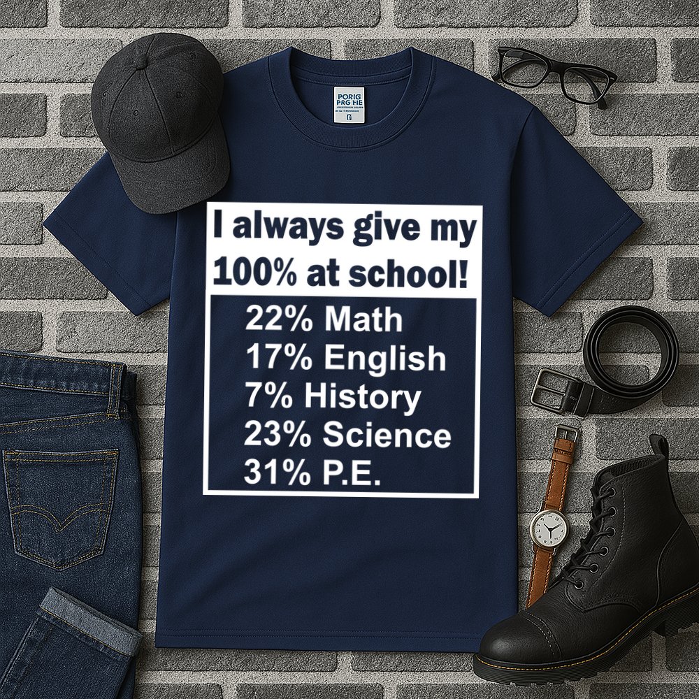 I Always Give My 100 Percent At School Tall T-Shirt