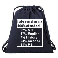 I Always Give My 100 Percent At School Drawstring Bag