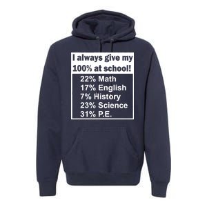 I Always Give My 100 Percent At School Premium Hoodie