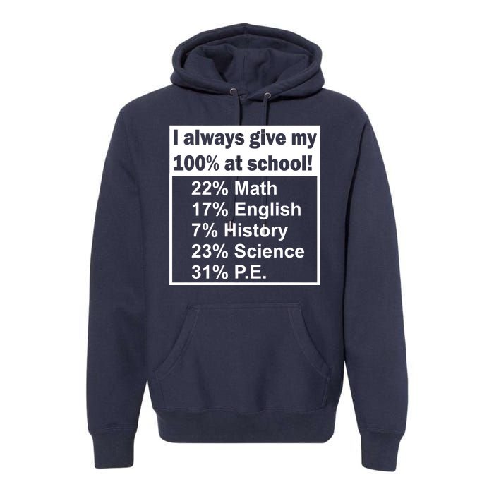 I Always Give My 100 Percent At School Premium Hoodie