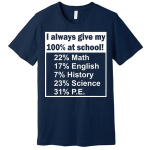 I Always Give My 100 Percent At School Premium T-Shirt