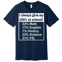 I Always Give My 100 Percent At School Premium T-Shirt