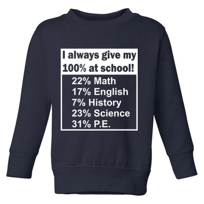 I Always Give My 100 Percent At School Toddler Sweatshirt