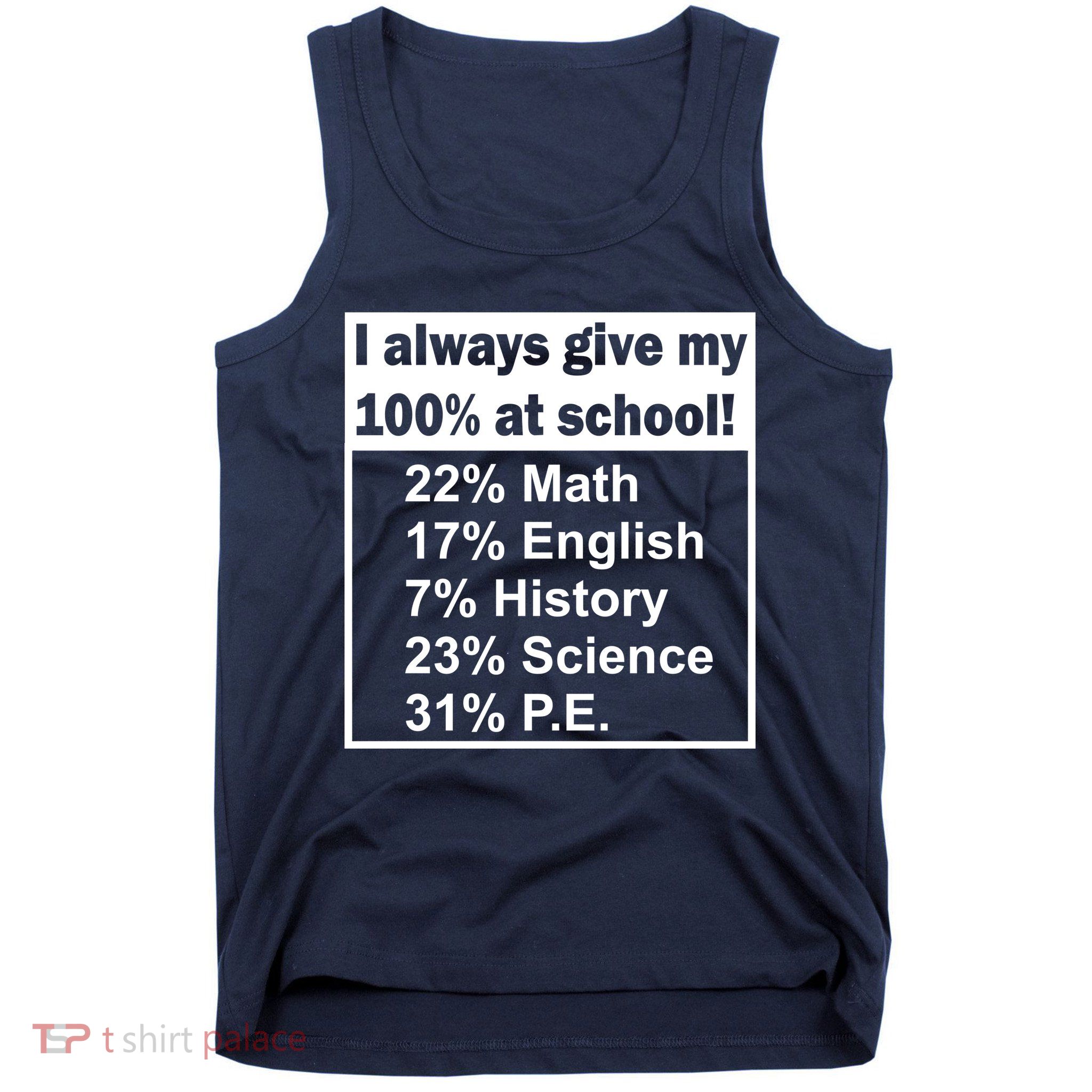 I Always Give My 100 Percent At School Tank Top