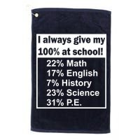 I Always Give My 100 Percent At School Golf Towel