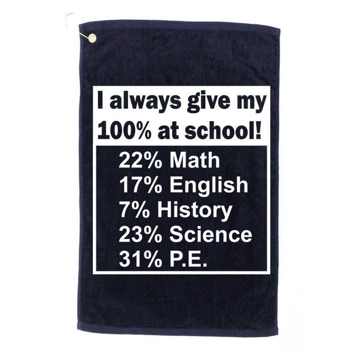 I Always Give My 100 Percent At School Golf Towel