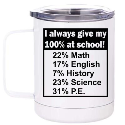 I Always Give My 100 Percent At School 12 oz Stainless Steel Tumbler Cup