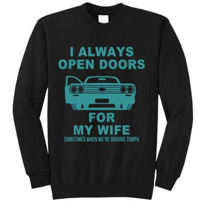 I Always Open Doors For My Wife At 70MPH Sweatshirt