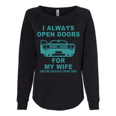 I Always Open Doors For My Wife At 70MPH Womens California Wash Sweatshirt