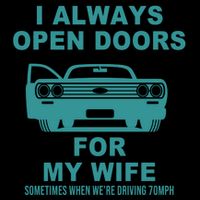 I Always Open Doors For My Wife At 70MPH Premium T-Shirt