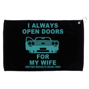 I Always Open Doors For My Wife At 70MPH Grommeted Golf Towel