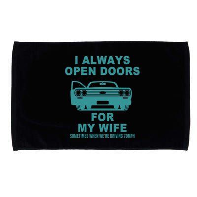 I Always Open Doors For My Wife At 70MPH Microfiber Hand Towel