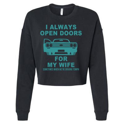 I Always Open Doors For My Wife At 70MPH Cropped Pullover Crew