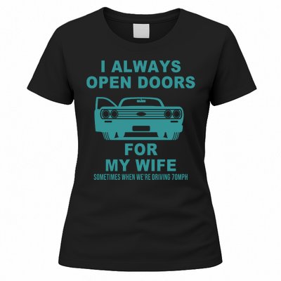 I Always Open Doors For My Wife At 70MPH Women's T-Shirt