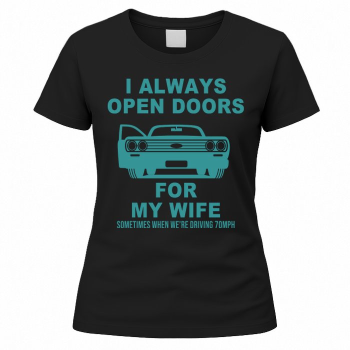 I Always Open Doors For My Wife At 70MPH Women's T-Shirt