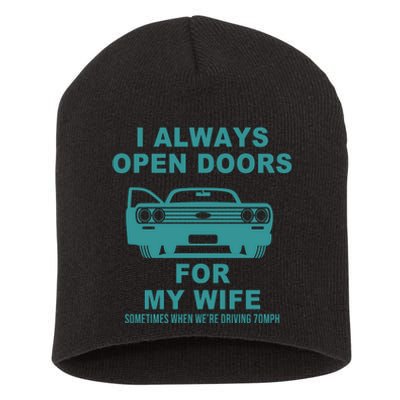 I Always Open Doors For My Wife At 70MPH Short Acrylic Beanie