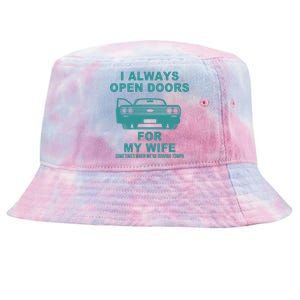 I Always Open Doors For My Wife At 70MPH Tie-Dyed Bucket Hat