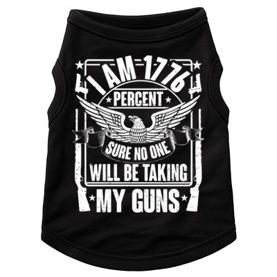 I Am 1776 Percent Sure No One Will Be Taking My Guns Doggie Tank