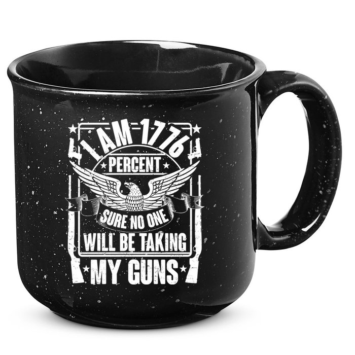 I Am 1776 Percent Sure No One Will Be Taking My Guns 15oz Campfire Ceramic Mug