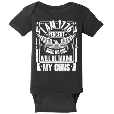 I Am 1776 Percent Sure No One Will Be Taking My Guns Baby Bodysuit
