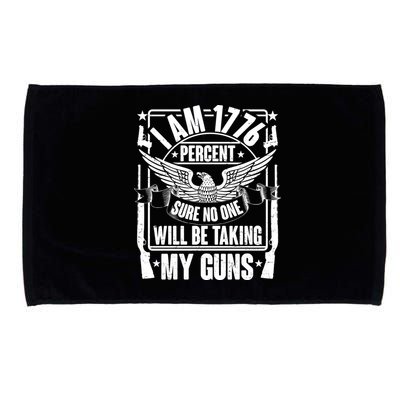 I Am 1776 Percent Sure No One Will Be Taking My Guns Microfiber Hand Towel