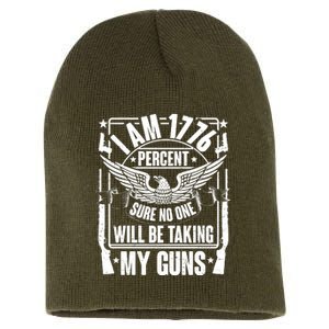 I Am 1776 Percent Sure No One Will Be Taking My Guns Short Acrylic Beanie