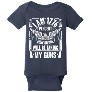 I Am 1776 Percent Sure No One Will Be Taking My Guns Baby Bodysuit