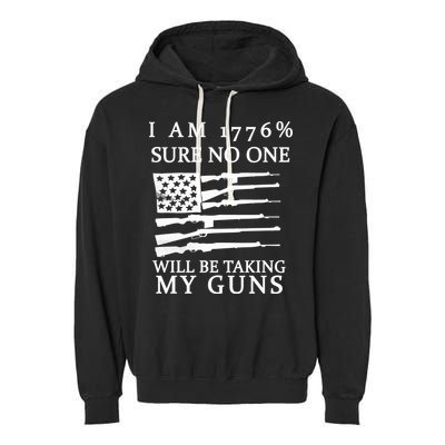 I Am 1776 Sure No One Is Taking My Guns Garment-Dyed Fleece Hoodie