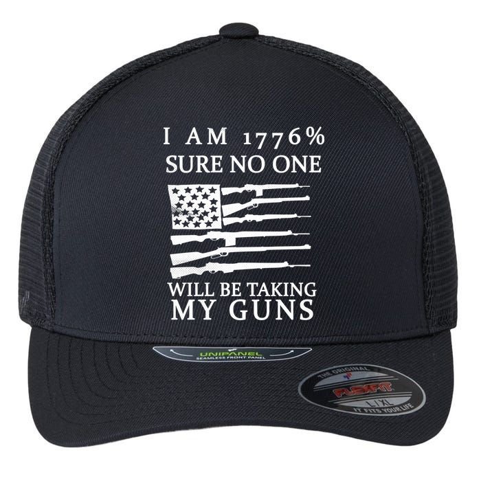 I Am 1776 Sure No One Is Taking My Guns Flexfit Unipanel Trucker Cap