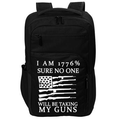 I Am 1776 Sure No One Is Taking My Guns Impact Tech Backpack