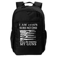 I Am 1776 Sure No One Is Taking My Guns Backpack