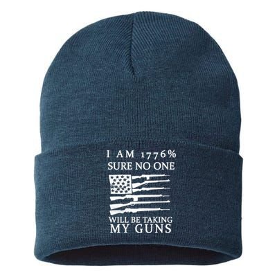 I Am 1776 Sure No One Is Taking My Guns Sustainable Knit Beanie