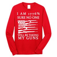 I Am 1776 Sure No One Is Taking My Guns Long Sleeve Shirt