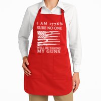 I Am 1776 Sure No One Is Taking My Guns Apron