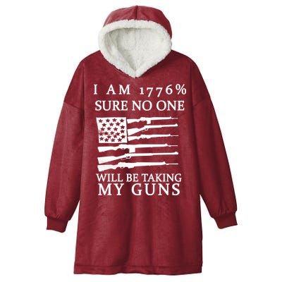 I Am 1776 Sure No One Is Taking My Guns Hooded Wearable Blanket