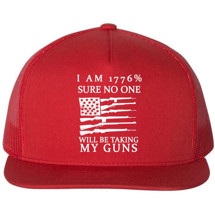 I Am 1776 Sure No One Is Taking My Guns Flat Bill Trucker Hat