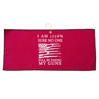 I Am 1776 Sure No One Is Taking My Guns Large Microfiber Waffle Golf Towel