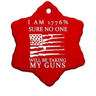 I Am 1776 Sure No One Is Taking My Guns Ceramic Star Ornament