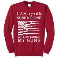 I Am 1776 Sure No One Is Taking My Guns Tall Sweatshirt
