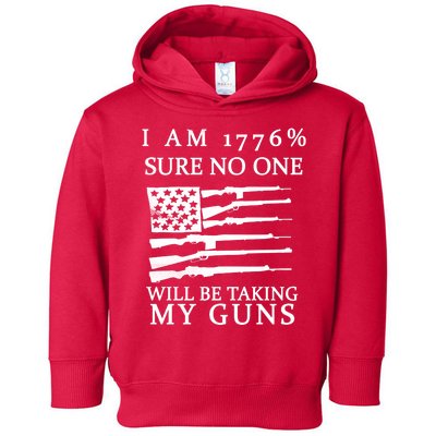 I Am 1776 Sure No One Is Taking My Guns Toddler Hoodie