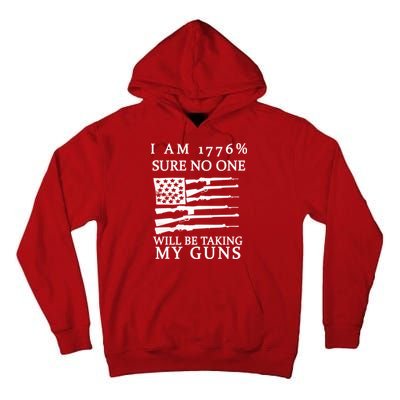 I Am 1776 Sure No One Is Taking My Guns Tall Hoodie