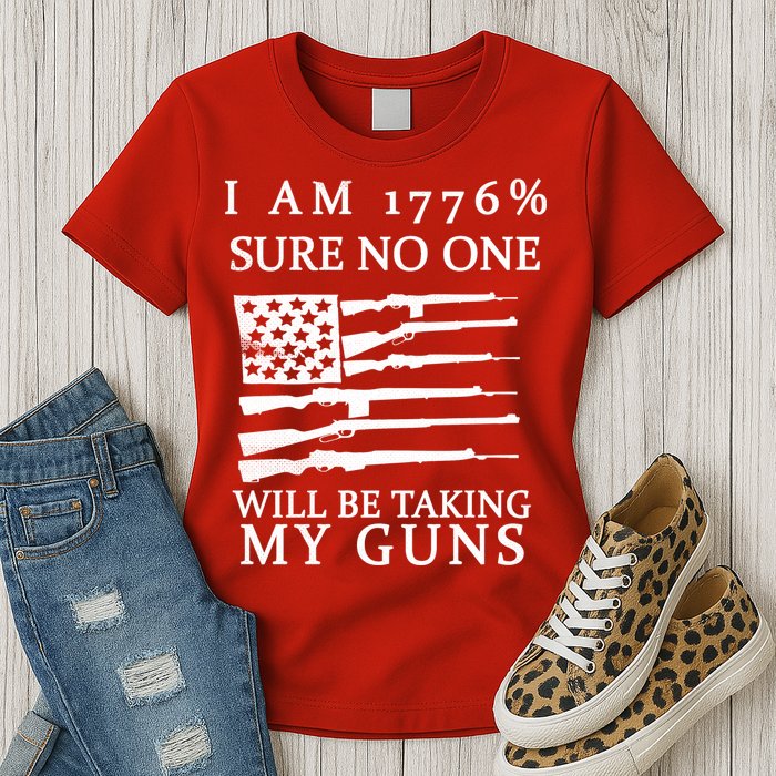 I Am 1776 Sure No One Is Taking My Guns Womens T-Shirt